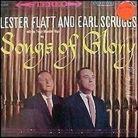 Lester Flatt and Earl Scruggs - Songs Of Glory